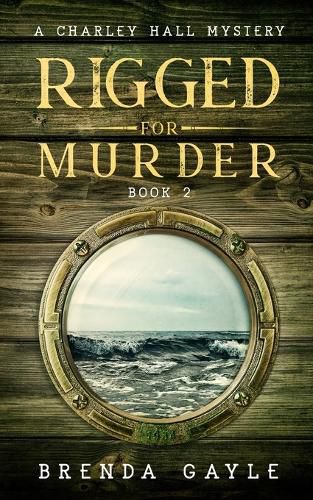 Cover image for Rigged for Murder: A Charley Hall Mystery