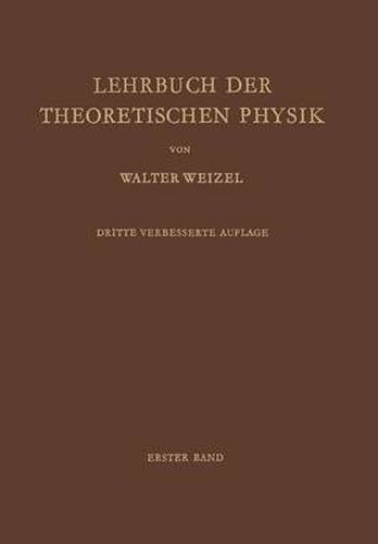 Cover image for Lehrbuch der Theoretischen Physik: Erster Band Physik der Vorgange Bewegung * Elektrizitat * Licht * Warme