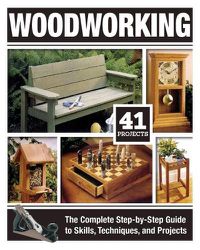 Cover image for Woodworking: The Complete Step-By-Step Guide to Skills, Techniques, and Projects