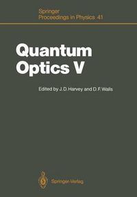 Cover image for Quantum Optics V: Proceedings of the Fifth International Symposium Rotorua, New Zealand, February 13-17, 1989