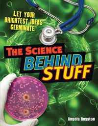 Cover image for The Science Behind Stuff: Age 10-11, below average readers