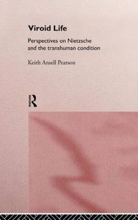 Cover image for Viroid Life: Perspectives on Nietzsche and the Transhuman Condition