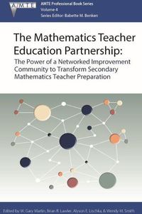 Cover image for The Mathematics Teacher Education Partnership: The Power of a Networked Improvement Community to Transform Secondary Mathematics Teacher Preparation