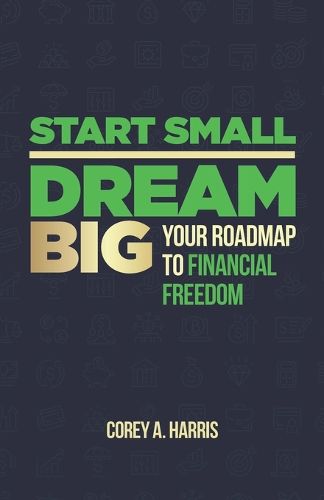 Cover image for Start Small, Dream Big