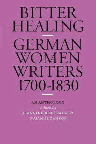 Cover image for Bitter Healing: German Women Writers, 1700-1830. An Anthology