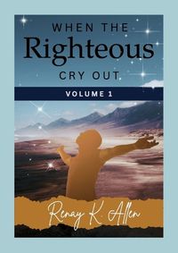 Cover image for When the Righteous Cry Out