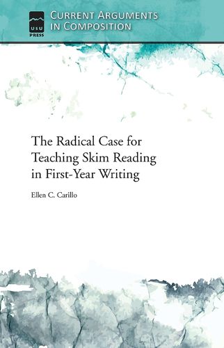 Cover image for The Radical Case for Teaching Skim Reading in First-Year Writing