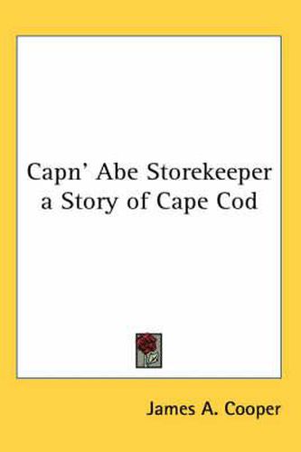 Cover image for Capn' Abe Storekeeper a Story of Cape Cod