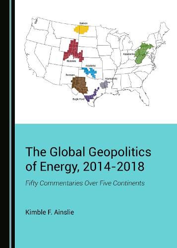 Cover image for The Global Geopolitics of Energy, 2014-2018: Fifty Commentaries Over Five Continents