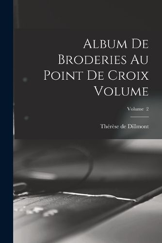 Cover image for Album de broderies au point de croix Volume; Volume 2