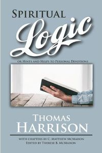 Cover image for Spiritual Logic or Hints and Helps to Personal Devotions