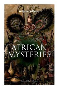 Cover image for African Mysteries (Illustrated 4 Book Collection): Zoraida, The Great White Queen, The Eye of Istar & The Veiled Man