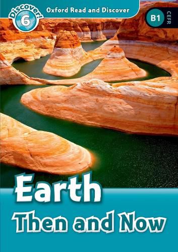 Cover image for Oxford Read and Discover: Level 6: Earth Then and Now Audio Pack