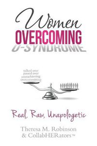 Cover image for Women Overcoming O-Syndrome: Real, Raw, Unapologetic