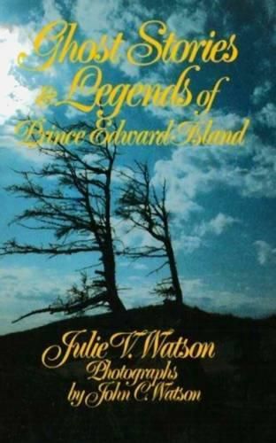 Cover image for Ghost Stories and Legends of Prince Edward Island