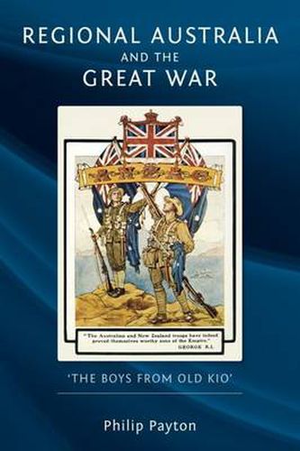 Cover image for Regional Australia and the Great War: 'The Boys from Old Kio