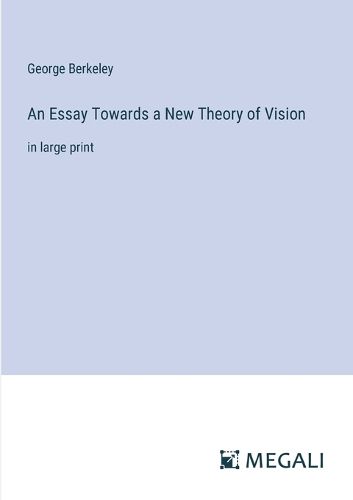 Cover image for An Essay Towards a New Theory of Vision