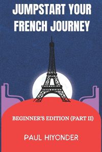 Cover image for Jumpstart Your French Journey