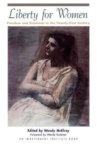 Cover image for Liberty for Women: Freedom and Feminism in the 21st Century