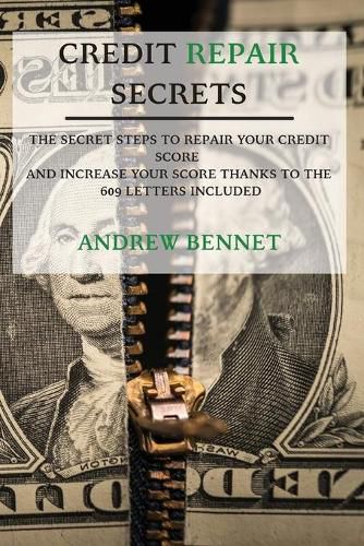 Cover image for Credit Repair Secrets: The Secret Steps To Repair Your Credit Score And Increase Your Score Thanks To The 609 Letters Included
