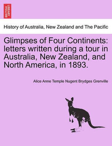 Cover image for Glimpses of Four Continents: Letters Written During a Tour in Australia, New Zealand, and North America, in 1893.