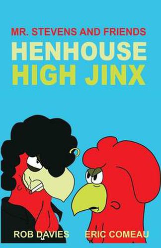 Henhouse High Jinx: Mr. Stevens and Friends