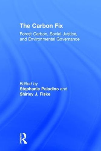 Cover image for The Carbon Fix: Forest Carbon, Social Justice, and Environmental Governance