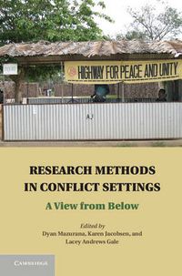 Cover image for Research Methods in Conflict Settings: A View from Below