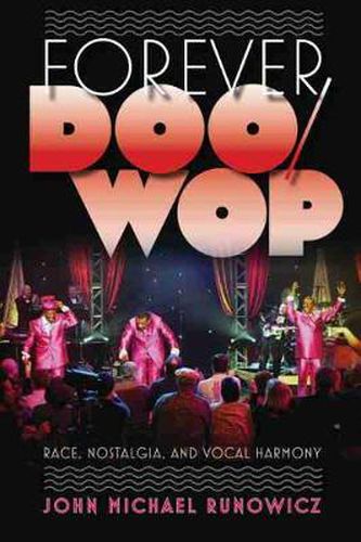 Cover image for Forever Doo-wop: Race, Nostalgia, and Vocal Harmony