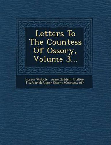 Cover image for Letters to the Countess of Ossory, Volume 3...