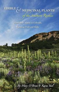 Cover image for Edible & Medicinal Plants of the Southern Rockies