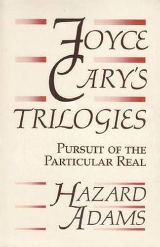 Cover image for Joyce Cary's Trilogies: Pursuit of the Particular Real