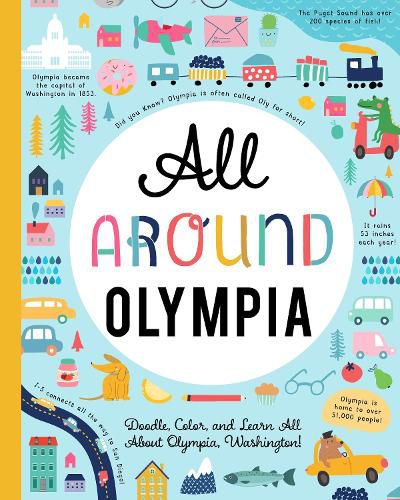 Cover image for All Around Olympia: Doodle, Color, and Learn All About Your Hometown!