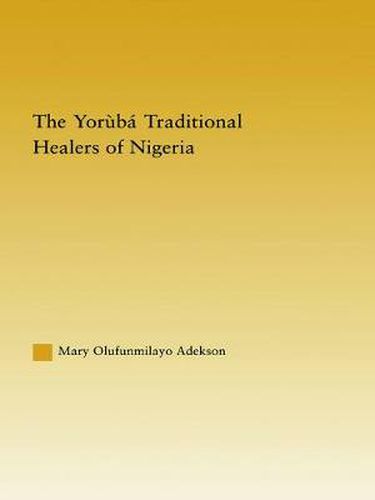 Cover image for The Yoruba Traditional Healers of Nigeria