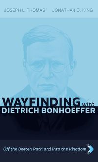 Cover image for Wayfinding with Dietrich Bonhoeffer