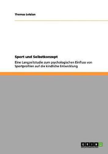 Cover image for Sport und Selbstkonzept: Eine Langzeitstudie zum psychologischen Einfluss von Sportprofilen auf die kindliche Entwicklung