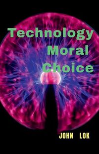 Cover image for Technology Moral Choice