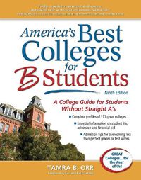 Cover image for America's Best Colleges for B Students: A College Guide for Students Without Straight A's