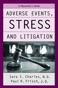 Cover image for Adverse Events, Stress and Litigation: A Physicians's Guide