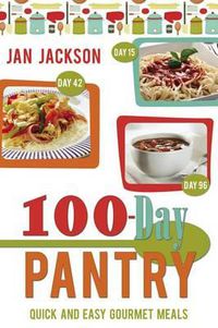 Cover image for 100-Day Pantry: 100 Quick and Easy Gourmet Meals
