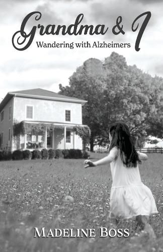 Cover image for Grandma & I: Wandering with Alzheimer's