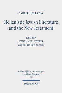 Cover image for Hellenistic Jewish Literature and the New Testament: Collected Essays