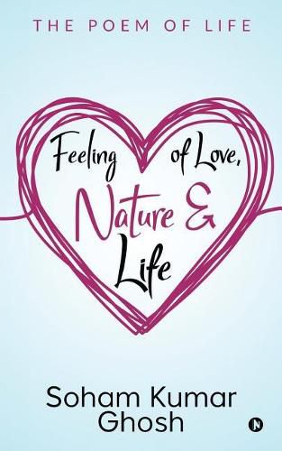 Cover image for Feeling of Love, Nature & Life: The poem of life