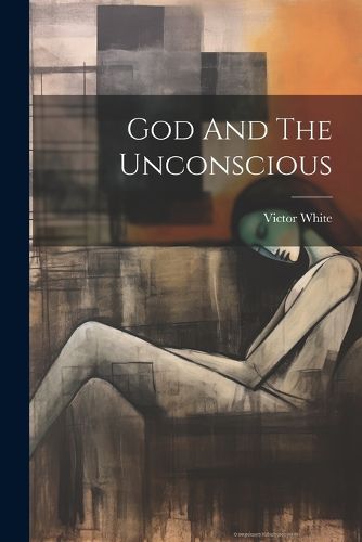 Cover image for God And The Unconscious