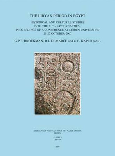 Cover image for The Libyan Period in Egypt: Historical and Cultural Studies into the 21st - 24th Dynasties: Proceedings of a Conference at Leiden University, 25-27 October 2007