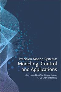 Cover image for Precision Motion Systems: Modeling, Control, and Applications