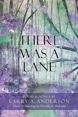 Cover image for There Was A Lane: Cover & Paintings by Dorothy A. Anderson