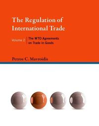 Cover image for The Regulation of International Trade: The WTO Agreements on Trade in Goods