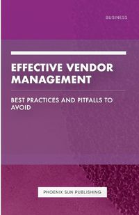 Cover image for Effective Vendor Management - Best Practices and Pitfalls to Avoid