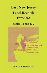 Cover image for East New Jersey Land Records, 1757-1763 (Books I-2 and K-2)